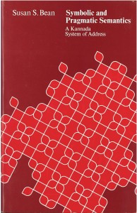 Symbolic and Pragmatic Semantics: A Kannada System of Address University of Chicago Press, 1978 Available at 